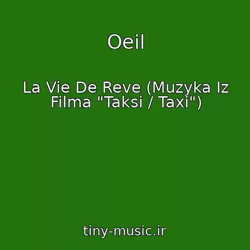 کاور آهنگ Oeil از La Vie De Reve (Muzyka Iz Filma "Taksi / Taxi")