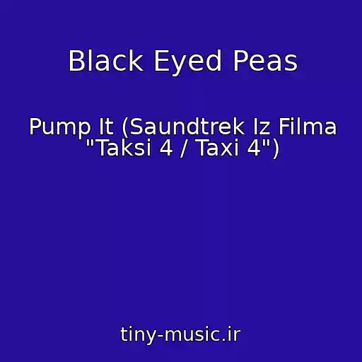 کاور آهنگ Black Eyed Peas از Pump It (Saundtrek Iz Filma "Taksi 4 / Taxi 4")