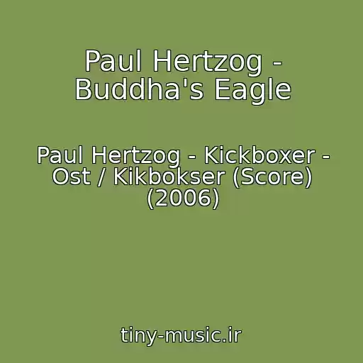 کاور آهنگ Paul Hertzog - Buddha's Eagle از Paul Hertzog - Kickboxer - Ost / Kikbokser (Score) (2006)