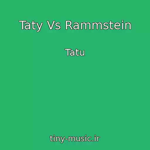 کاور آهنگ Taty Vs Rammstein از Tatu