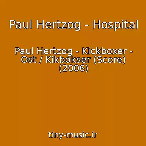 کاور آهنگ Paul Hertzog - Hospital از Paul Hertzog - Kickboxer - Ost / Kikbokser (Score) (2006)