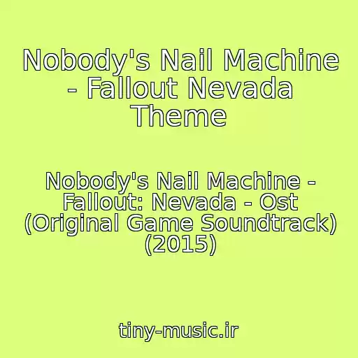 کاور آهنگ Nobody's Nail Machine - Fallout Nevada Theme از Nobody's Nail Machine - Fallout: Nevada - Ost (Original Game Soundtrack) (2015)
