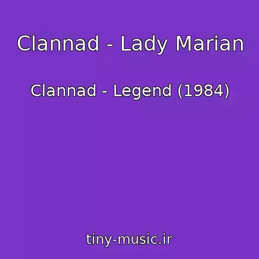 کاور آهنگ Clannad - Lady Marian از Clannad - Legend (1984)