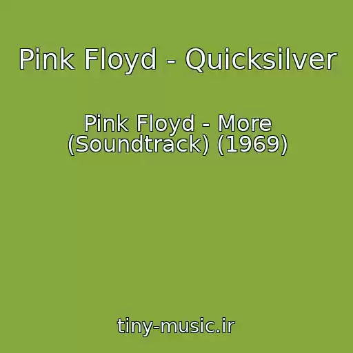 کاور آهنگ Pink Floyd - Quicksilver از Pink Floyd - More (Soundtrack) (1969)