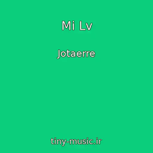 کاور آهنگ Mi Lv از Jotaerre
