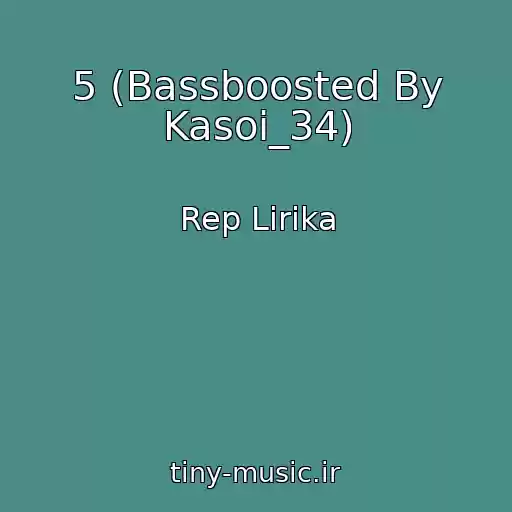 کاور آهنگ 5 (Bassboosted By Kasoi_34) از Rep Lirika