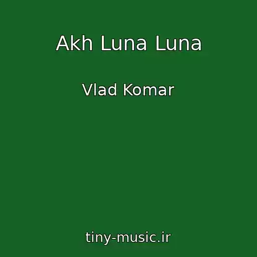 کاور آهنگ Akh Luna Luna از Vlad Komar