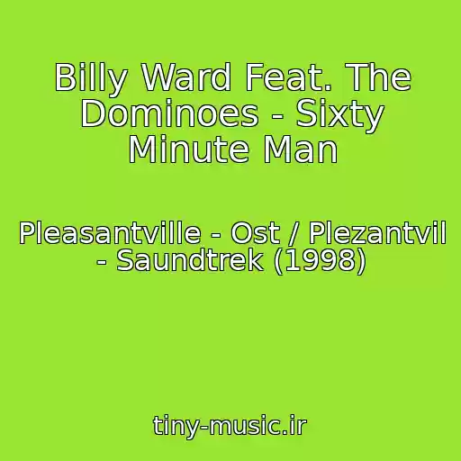 کاور آهنگ Billy Ward Feat. The Dominoes - Sixty Minute Man از Pleasantville - Ost / Plezantvil - Saundtrek (1998)