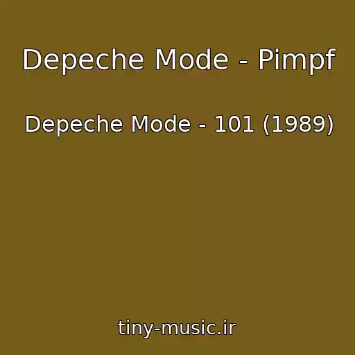 کاور آهنگ Depeche Mode - Pimpf از Depeche Mode - 101 (1989)