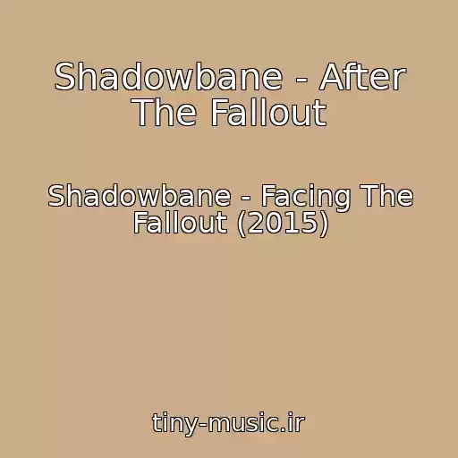 کاور آهنگ Shadowbane - After The Fallout از Shadowbane - Facing The Fallout (2015)