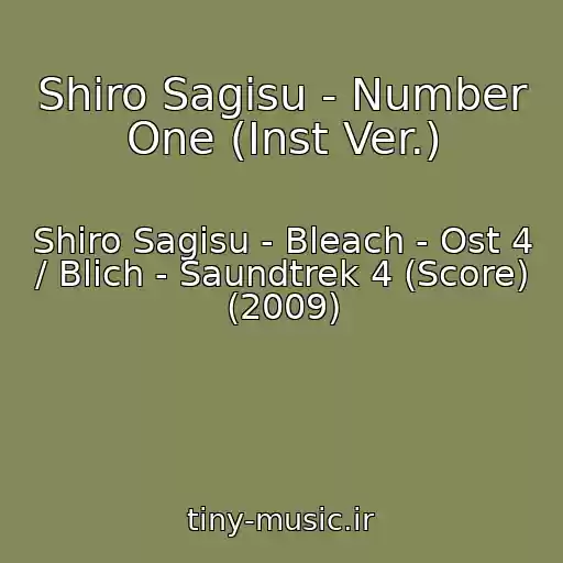 کاور آهنگ Shiro Sagisu - Number One (Inst Ver.) از Shiro Sagisu - Bleach - Ost 4 / Blich - Saundtrek 4 (Score) (2009)
