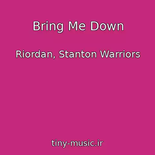 کاور آهنگ Bring Me Down از Riordan, Stanton Warriors