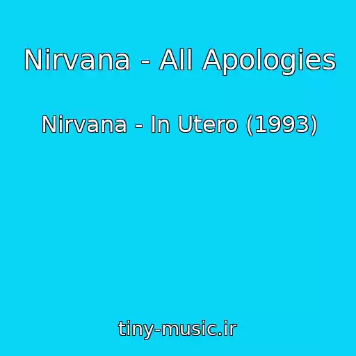 کاور آهنگ Nirvana - All Apologies از Nirvana - In Utero (1993)