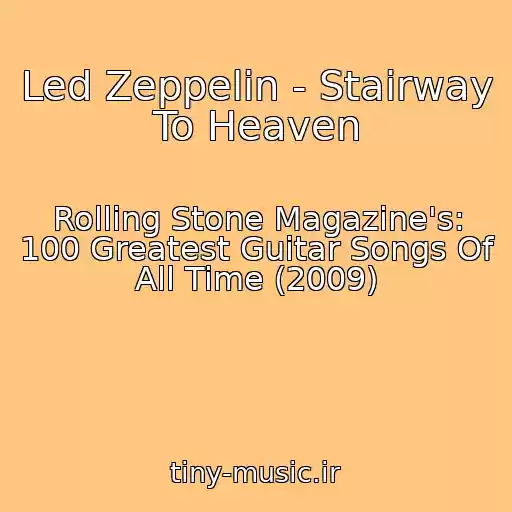 کاور آهنگ Led Zeppelin - Stairway To Heaven از Rolling Stone Magazine's: 100 Greatest Guitar Songs Of All Time (2009)