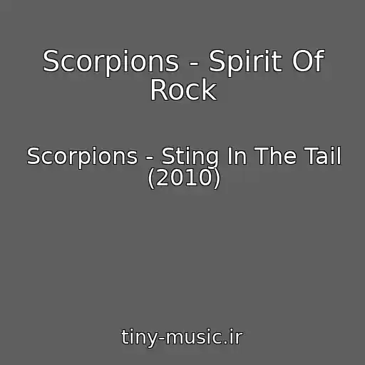 کاور آهنگ Scorpions - Spirit Of Rock از Scorpions - Sting In The Tail (2010)