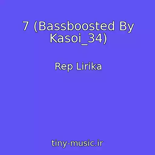 کاور آهنگ 7 (Bassboosted By Kasoi_34) از Rep Lirika