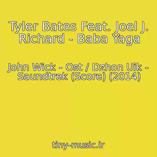 کاور آهنگ Tyler Bates Feat. Joel J. Richard - Baba Yaga از John Wick - Ost / Dzhon Uik - Saundtrek (Score) (2014)
