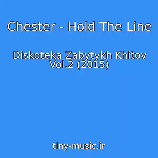کاور آهنگ Chester - Hold The Line از Diskoteka Zabytykh Khitov Vol.2 (2015)