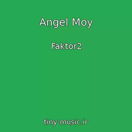 کاور آهنگ Angel Moy از Faktor2