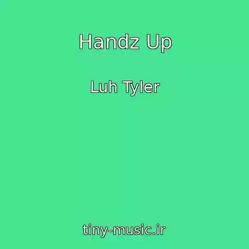کاور آهنگ Handz Up از Luh Tyler