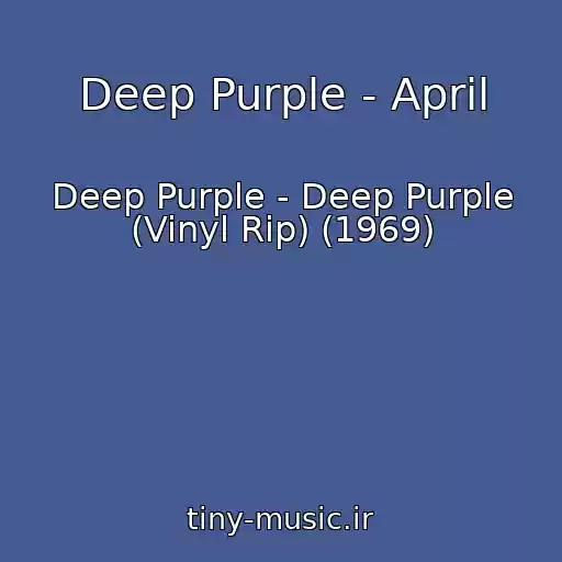 کاور آهنگ Deep Purple - April از Deep Purple - Deep Purple (Vinyl Rip) (1969)