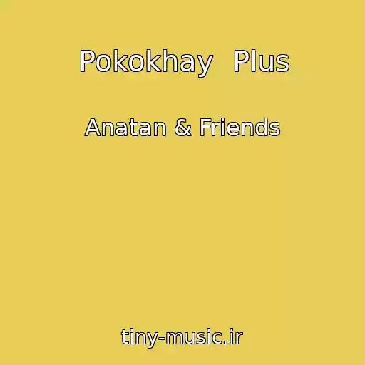 کاور آهنگ Pokokhay  Plus از Anatan & Friends