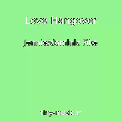 کاور آهنگ Love Hangover از Jennie/dominic Fike
