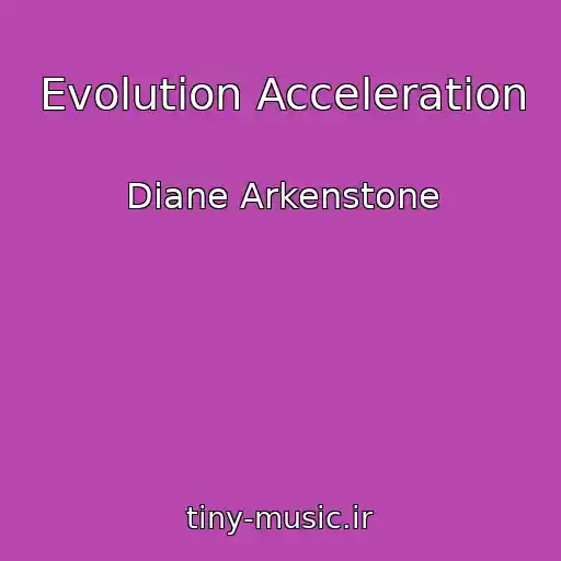 کاور آهنگ Evolution Acceleration از Diane Arkenstone