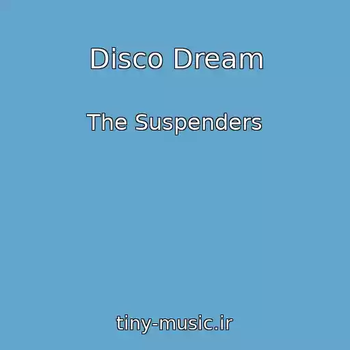 کاور آهنگ Disco Dream از The Suspenders