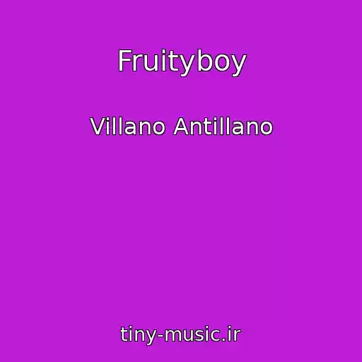 کاور آهنگ Fruityboy از Villano Antillano