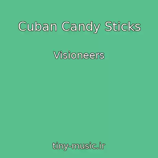 کاور آهنگ Cuban Candy Sticks از Visioneers