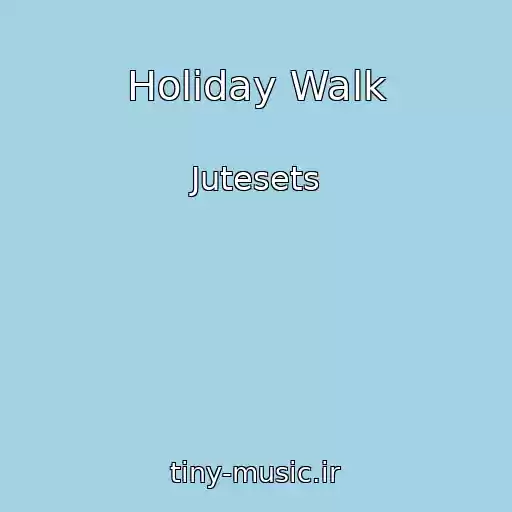 کاور آهنگ Holiday Walk از Jutesets