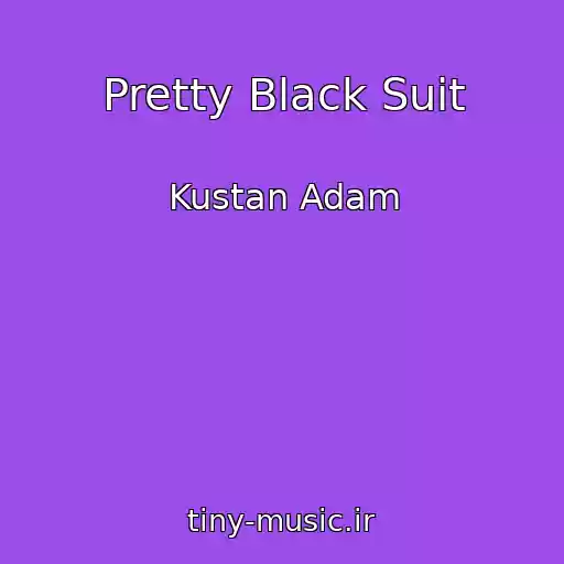 کاور آهنگ Pretty Black Suit از Kustan Adam