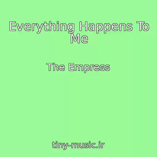 کاور آهنگ Everything Happens To Me از The Empress