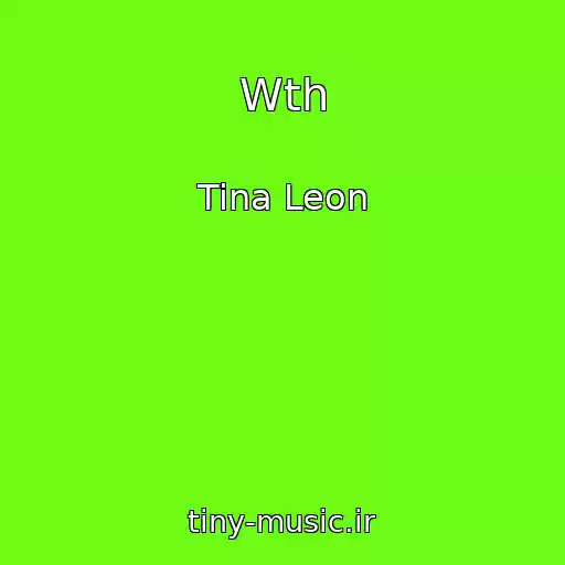 کاور آهنگ Wth از Tina Leon