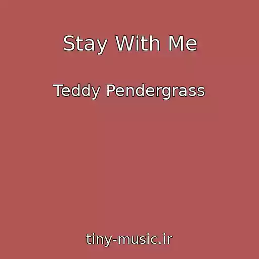 کاور آهنگ Stay With Me از Teddy Pendergrass