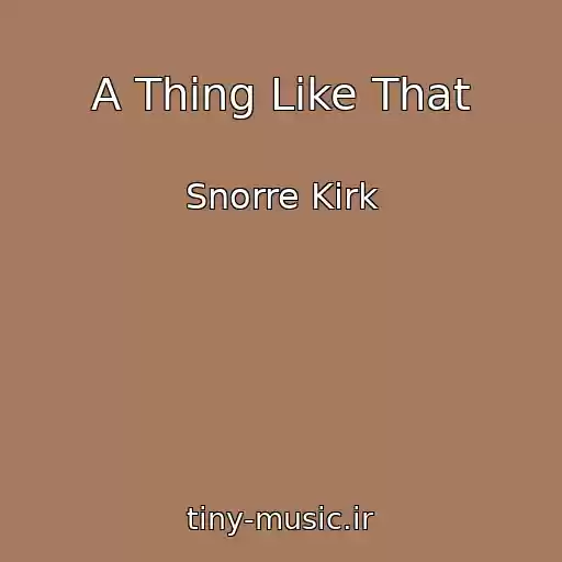 کاور آهنگ A Thing Like That از Snorre Kirk