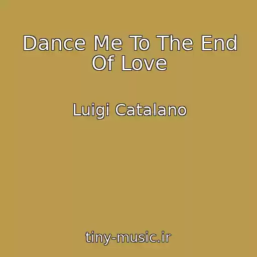 کاور آهنگ Dance Me To The End Of Love از Luigi Catalano
