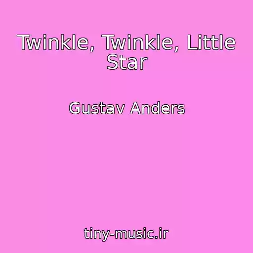 کاور آهنگ Twinkle, Twinkle, Little Star از Gustav Anders