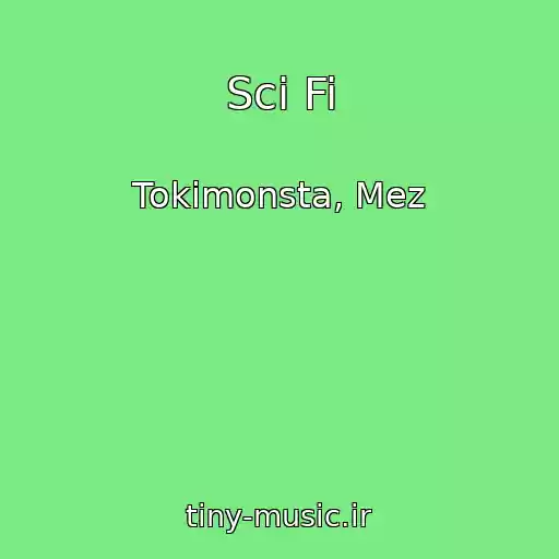 کاور آهنگ Sci Fi از Tokimonsta, Mez