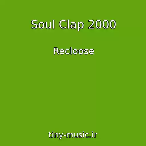 کاور آهنگ Soul Clap 2000 از Recloose