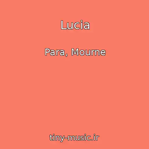 کاور آهنگ Lucia از Para, Mourne