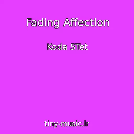 کاور آهنگ Fading Affection از Koda 5Tet
