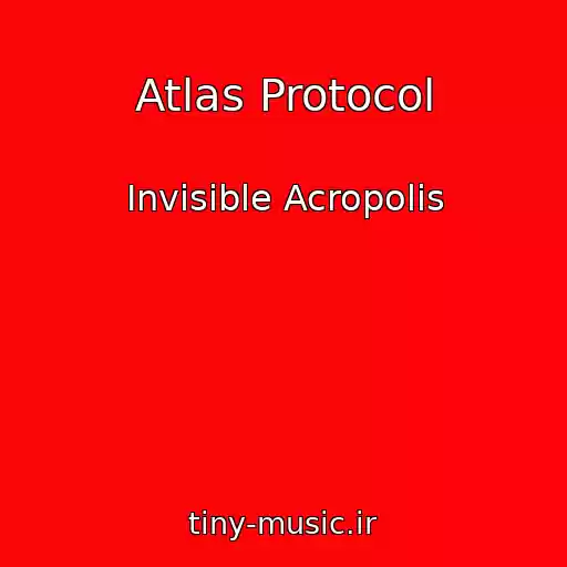 کاور آهنگ Atlas Protocol از Invisible Acropolis