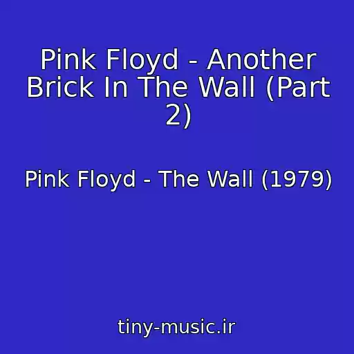 کاور آهنگ Pink Floyd - Another Brick In The Wall (Part 2) از Pink Floyd - The Wall (1979)
