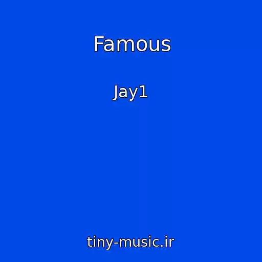 کاور آهنگ Famous از Jay1
