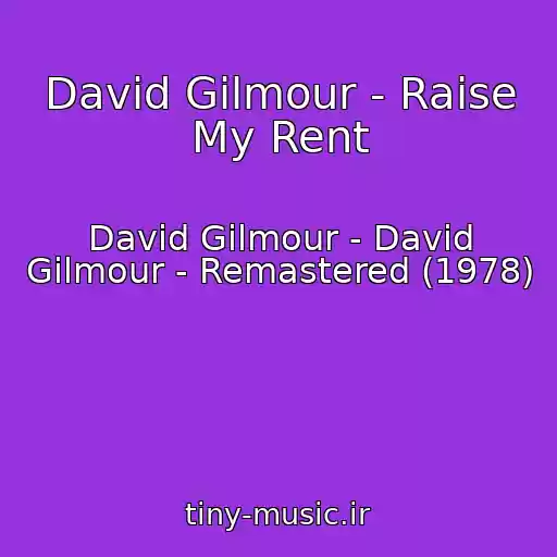 کاور آهنگ David Gilmour - Raise My Rent از David Gilmour - David Gilmour - Remastered (1978)