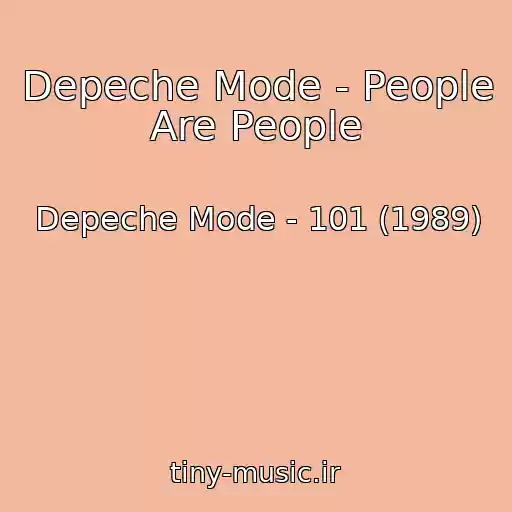 کاور آهنگ Depeche Mode - People Are People از Depeche Mode - 101 (1989)