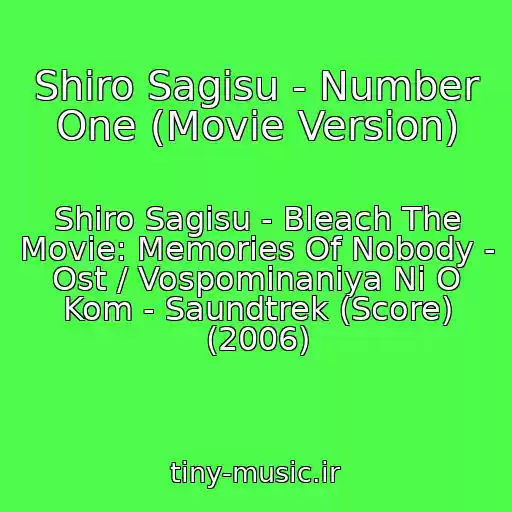 کاور آهنگ Shiro Sagisu - Number One (Movie Version) از Shiro Sagisu - Bleach The Movie: Memories Of Nobody - Ost / Vospominaniya Ni O Kom - Saundtrek (Score) (2006)