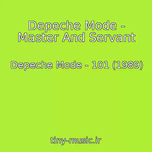 کاور آهنگ Depeche Mode - Master And Servant از Depeche Mode - 101 (1989)